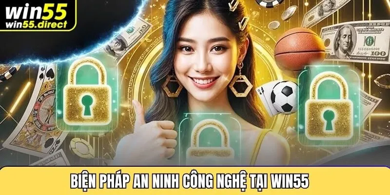 Biện pháp an ninh công nghệ tại Win55